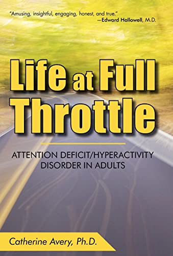 Beispielbild fr Life at Full Throttle: Attention Deficit/Hyperactivity Disorder in Adults zum Verkauf von Lakeside Books