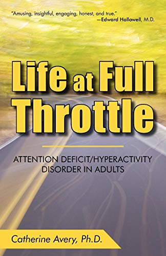 Beispielbild fr Life at Full Throttle: Attention Deficit/Hyperactivity Disorder in Adults zum Verkauf von WorldofBooks