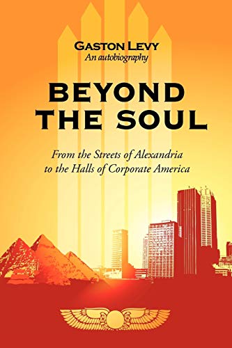9781440195426: Beyond The Soul: From the Streets of Alexandria to the Halls of Corporate America