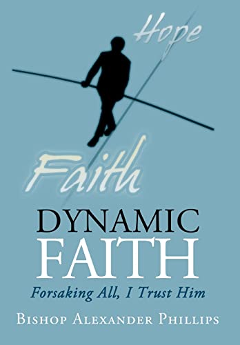 9781440196409: Dynamic Faith: Forsaking All, I Trust Him