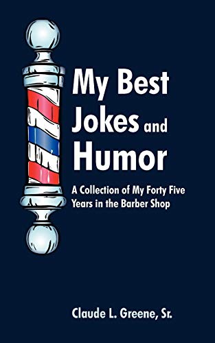 9781440196553: My Best Jokes and Humor: A Collection of My Forty Five Years in the Barber Shop