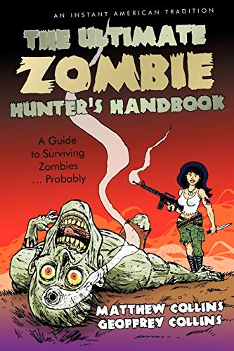 Stock image for The Ultimate Zombie Hunter's Handbook: A Guide to Surviving Zombies . . . Probably for sale by HPB-Red