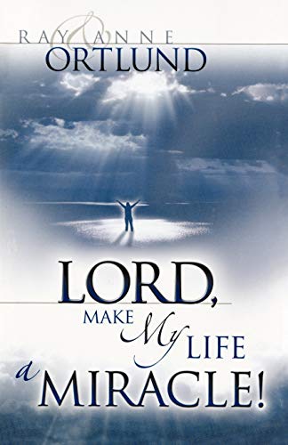 Lord, Make My Life a Miracle! (9781440197178) by Ortlund, Ray