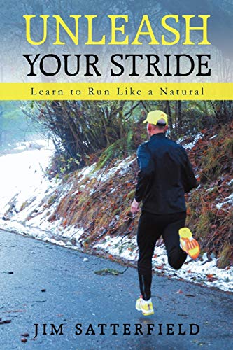 Beispielbild fr Unleash Your Stride: Learn to Run Like a Natural zum Verkauf von Chiron Media