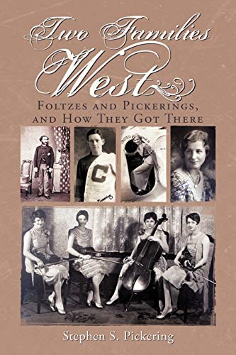 Beispielbild fr Two Families West: Foltzes and Pickerings, and How They Got There zum Verkauf von Lucky's Textbooks