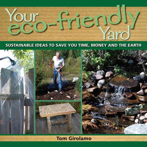 Imagen de archivo de Your Eco-Friendly Yard : Sustainable Ideas to Save You Time, Money and the Earth a la venta por Better World Books