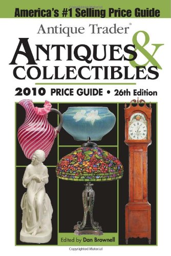 Stock image for Antique Trader Antiques and Collectibles 2010 Price Guide for sale by Better World Books