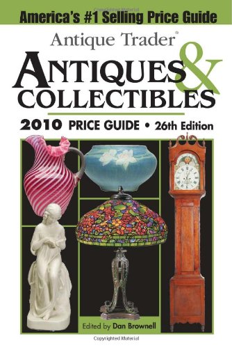 9781440203619: Antique Trader Antiques and Collectibles Price Guide 2010 (Antique Trader Series)