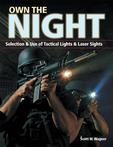 Imagen de archivo de Own the Night : Selection and Use of Tactical Lights and Laser Sights a la venta por Better World Books