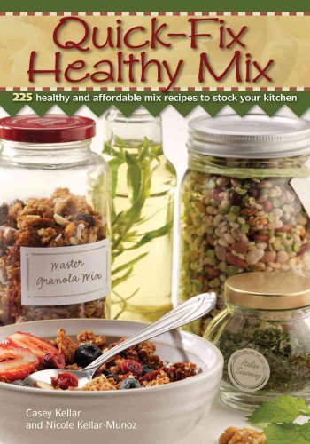 Beispielbild fr Quick Fix Healthy Mix: 225 Healthy and Affordable Mix Recipes to Stock Your Kitchen zum Verkauf von WorldofBooks