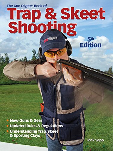 THE GUN DIGEST BOOK OF TRAP & SKEET SHOOTINTG: 5TH EDITION