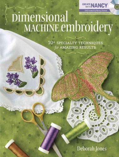 Stock image for Dimensional Machine Embroidery: 10+ Specialty Techniques for Amazing Results [With DVD ROM] for sale by ThriftBooks-Atlanta