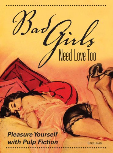 Beispielbild fr Bad Girls Need Love Too: Pleasure Yourself with Pulp Fiction zum Verkauf von WorldofBooks