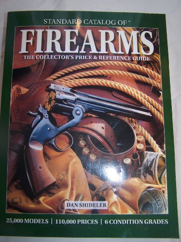 Beispielbild fr Standard Catalogue of FIREARMS The Collector's Price & Reference Guide (Your All-In-One Reference to Firearms Facts and Prices) by Dan Shideler (2009-05-04) zum Verkauf von Books From California