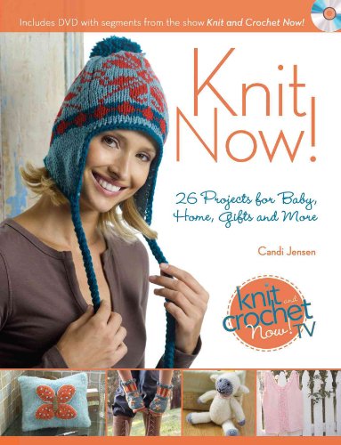 Beispielbild fr Knit Now! : Knitting Patterns from Season 3 of Knit and Crochet Now zum Verkauf von Better World Books