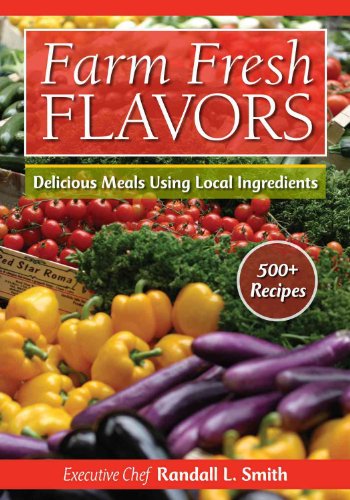 Imagen de archivo de Farm Fresh Flavors: Over 450 Delicious Meals Using Local Ingredients a la venta por Wonder Book