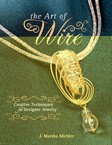 Beispielbild fr The Art of Wire : Creative Techniques for Designer Jewelry zum Verkauf von Better World Books