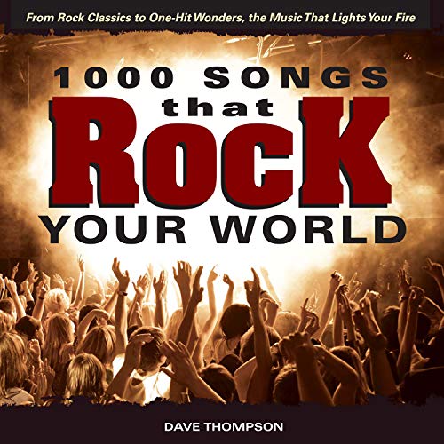 Beispielbild fr 1000 Songs that Rock Your World: From Rock Classics to one-Hit Wonders, the Music That Lights Your Fire zum Verkauf von SecondSale