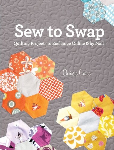 Stock image for Sew to Swap : Quilting Projects to Exchange Online and by Mail for sale by Better World Books: West