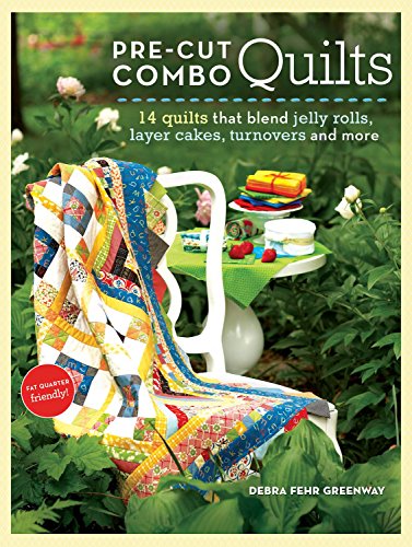 Stock image for Pre-Cut Combo Quilts: 14 Quilts That Blend Jelly Rolls, Layer Cakes, Turnovers and More for sale by ThriftBooks-Atlanta