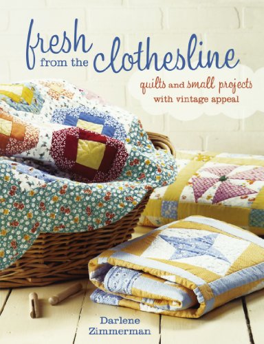 Stock image for Fresh From the Clothesline: Quilts and Small Projects With Vintage Appeal for sale by ZBK Books
