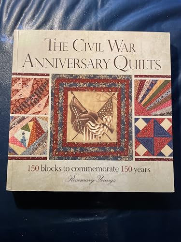 Beispielbild fr The Civil War Anniversary Quilts: 150 Blocks to Commemorate 150 Years zum Verkauf von Goodwill