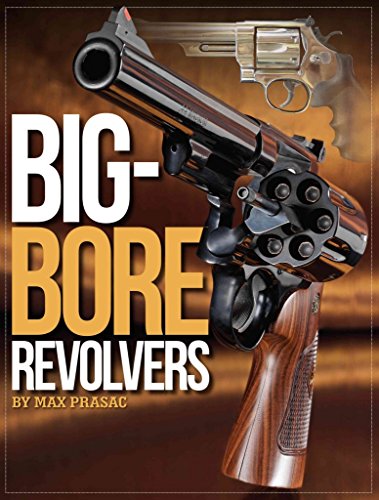 Stock image for Big-Bore Revolvers for sale by gwdetroit