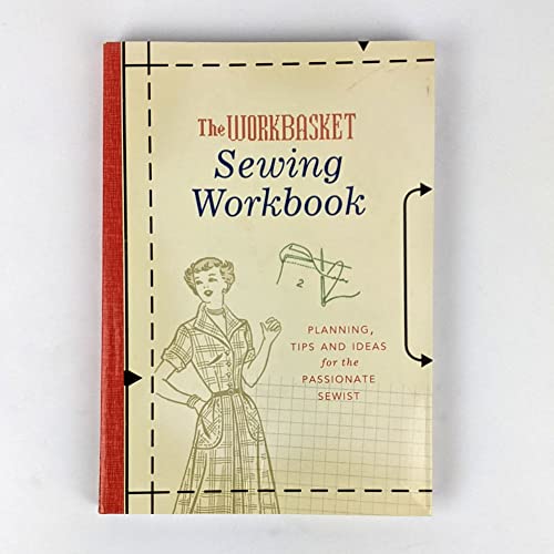 Beispielbild fr The Workbasket Sewing Workbook: Planning, Tips and Ideas for the Passionate Sewist zum Verkauf von Jenson Books Inc