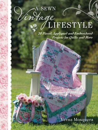 9781440230424: A Sewn Vintage Lifestyle: 20 Pieced and Appliqued Projects for Quilts, Bags and More