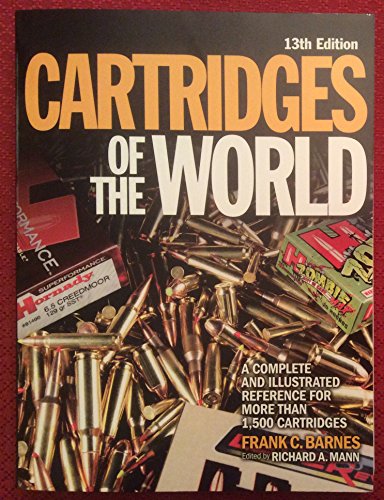 Stock image for Cartridges of the World: A Complete Illustrated Reference for More Than 1,500 Cartridges for sale by Half Price Books Inc.