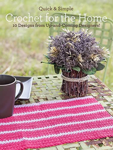 Stock image for Quick & Simple Crochet for the Home: 10 Designs from Up-and-Coming Designers! for sale by Big River Books