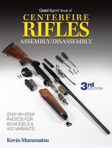 9781440235443: The Gun Digest Book of Centerfire Rifles Assembly/Disassembly