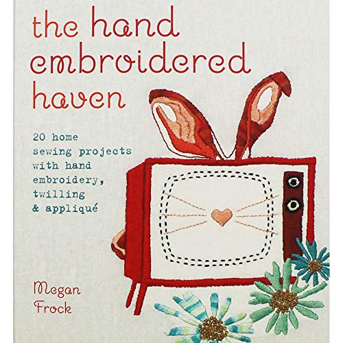 Immagine dell'editore per The hand embroidered haven: 20 home sewing projects with hand embroidery, twilling & applique venduto da ThriftBooks-Atlanta