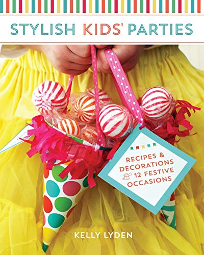 Stock image for Stylish Kids' Parties: Recipes and Decorations for 12 Festive Occasions for sale by HPB Inc.