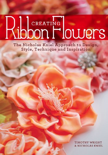 9781440236587: Creating Ribbon Flowers: The Nicholas Kniel Approach to Design, Style, Technique & Inspiration