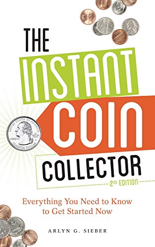 Beispielbild fr The Instant Coin Collector: Everything You Need to Know to Get Started Now zum Verkauf von Big River Books