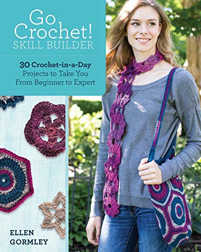 9781440237188: Go Crochet! Skill Builder: 30 Crochet-in-a-Day Projects to Take You from Beginner to Expert: 30 Projects You Can Crochet in a Day