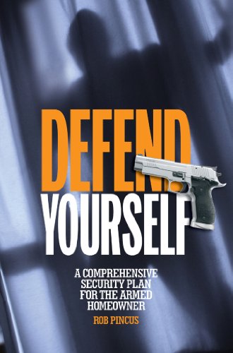 Imagen de archivo de Defend Yourself: A Comprehensive Security Plan for the Armed Homeowner a la venta por Goodwill