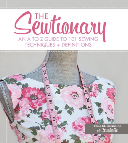 Stock image for The Sewtionary: An A to Z Guide to 101 Sewing Techniques and Definitions for sale by Hippo Books