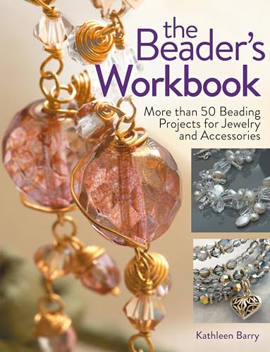 Imagen de archivo de The Beader's Workbook: More Than 50 Beading Projects for Jewelry and Accessories a la venta por SecondSale