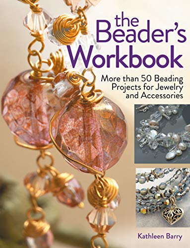 Stock image for The Beader's Workbook: More Than 50 Beading Projects for Jewelry and Accessories for sale by Discover Books