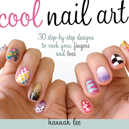 Beispielbild fr Cool Nail Art : 30 Step-By-Step Designs to Rock Your Fingers and Toes zum Verkauf von Better World Books