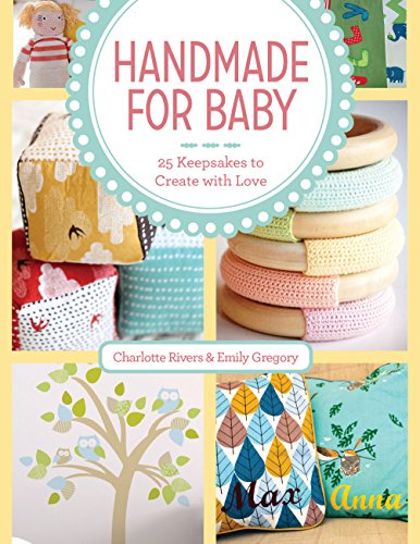 Beispielbild fr Handmade for Baby: 25 Keepsakes to Create With Love zum Verkauf von WorldofBooks