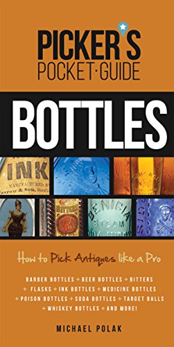Stock image for Picker's Pocket Guide to Bottles: How to Pick Antiques Like a Pro for sale by ThriftBooks-Atlanta