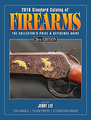 Stock image for 2016 Standard Catalog of Firearms : The Collector's Price and Reference Guide for sale by Better World Books