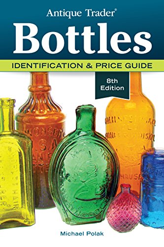 Stock image for Antique Trader Bottles: Identification & Price Guide for sale by Meadowland Media