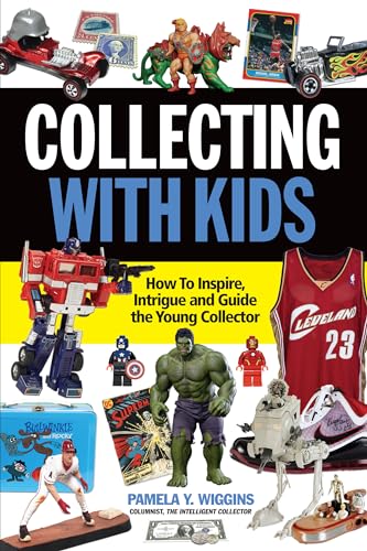 Beispielbild fr Collecting With Kids: How To Inspire, Intrigue and Guide the Young Collector zum Verkauf von Once Upon A Time Books