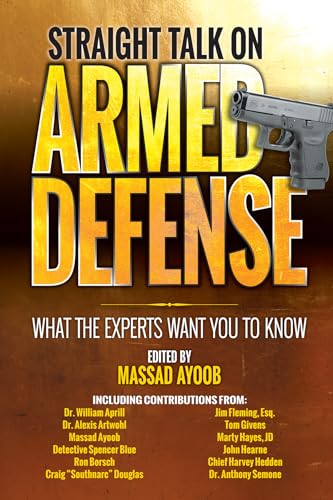 Stock image for Straight Talk on Armed Defense: What the Experts Want You to Know for sale by HPB Inc.