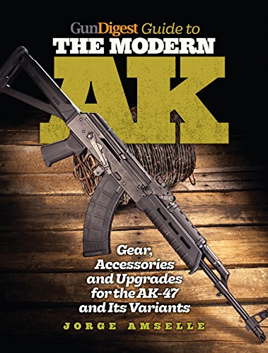 Stock image for Gun Digest Guide to the Modern AK: Gear, Accessories & Upgrades for the AK-47 and Its Variants for sale by Half Price Books Inc.