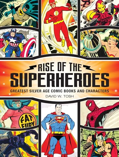 Beispielbild fr Rise of the Superheroes: Greatest Silver Age Comic Books and Characters zum Verkauf von PlumCircle